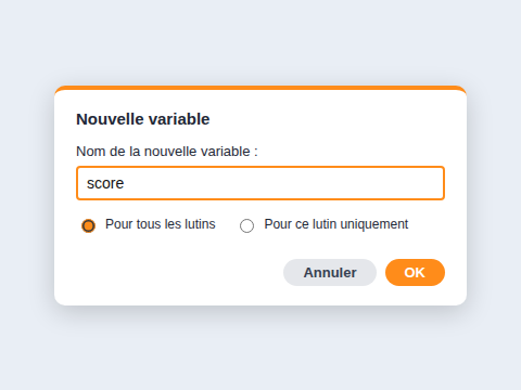 Boîte de dialogue Scratch Nouvelle variable, avec un champ de saisie pour le nom et deux options de portée (Pour tous les lutins, Pour ce lutin uniquement)